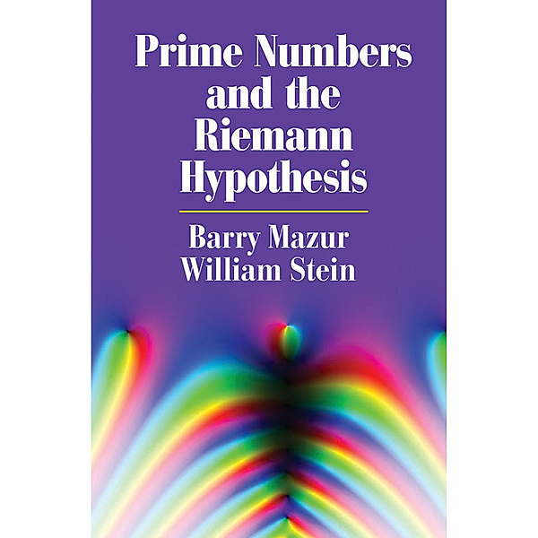 Prime Numbers and the Riemann Hypothesis, Barry Mazur, William Stein