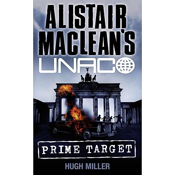 Prime Target / Alistair MacLean's UNACO, Hugh Miller