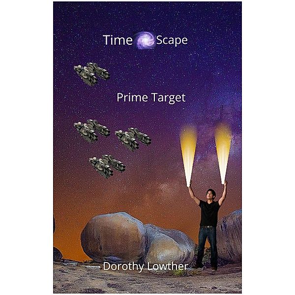 Prime Target (TimeScape, #2) / TimeScape, Dorothy Lowther