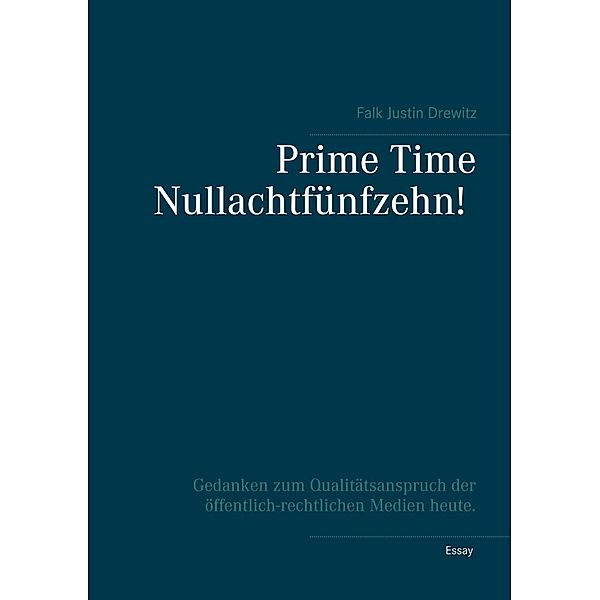 Prime Time Nullachtfünfzehn!, Falk Justin Drewitz