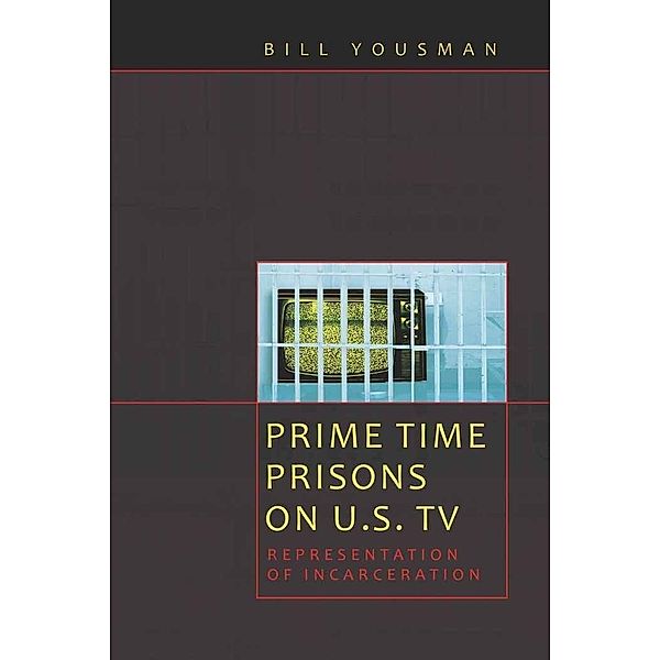 Prime Time Prisons on U.S. TV, Bill Yousman