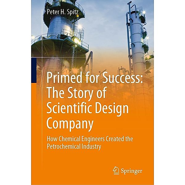 Primed for Success: The Story of Scientific Design Company, Peter H. Spitz