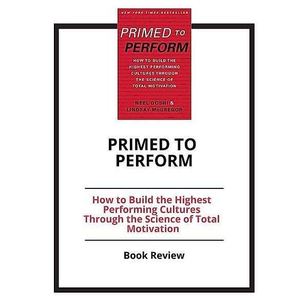 Primed to Perform: How to Build the Highest Performing Cultures Through the Science of Total Motivation, PCC