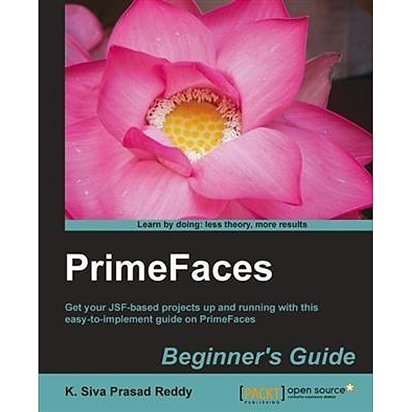 PrimeFaces Beginner's Guide, K. Siva Prasad Reddy