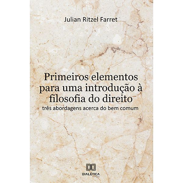 Primeiros elementos para uma introdução à filosofia do direito, Julian Ritzel Farret