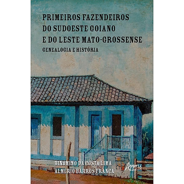 Primeiros Fazendeiros do Sudoeste Goiano e do Leste Mato-Grossense: Genealogia e História, Binômino da Costa Lima (Meco), Almério Barros França