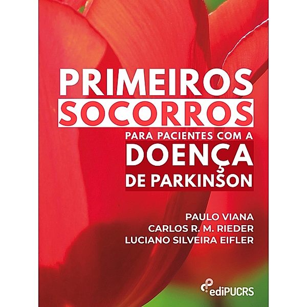 Primeiros socorros para pacientes com a doença de Parkinson, Carlos R. M. Rieder, Luciano Silveira Eifler, Paulo Viana