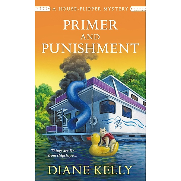 Primer and Punishment / A House-Flipper Mystery Bd.5, Diane Kelly
