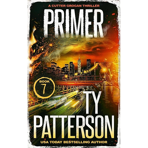 Primer (Cutter Grogan Thrillers, #7) / Cutter Grogan Thrillers, Ty Patterson