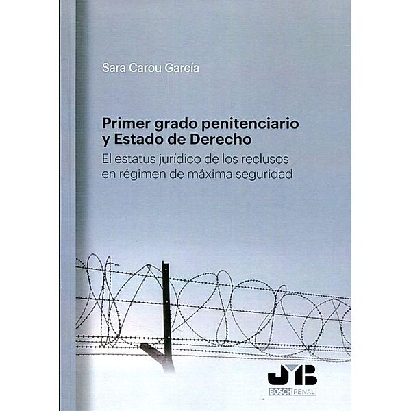 Primer grado penitenciario y Estado de Derecho, Sara Carou García