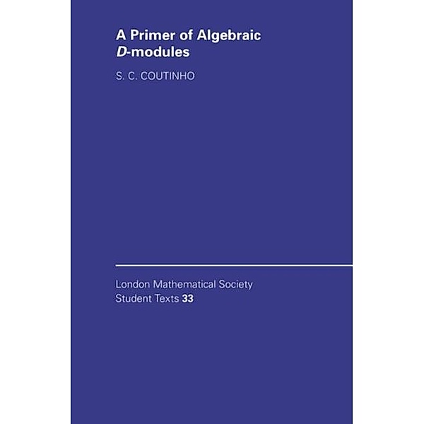Primer of Algebraic D-Modules, S. C. Coutinho