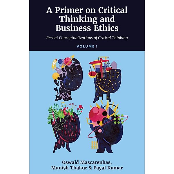 Primer on Critical Thinking and Business Ethics, Sj Oswald A. J. Mascarenhas, Munish Thakur, Payal Kumar