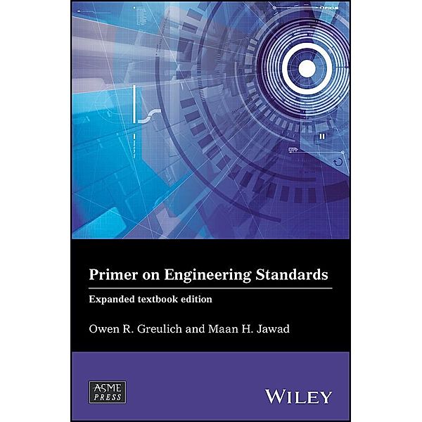 Primer on Engineering Standards, Expanded Textbook Edition, Maan H. Jawad, Owen R. Greulich