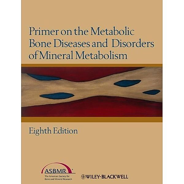 Primer on the Metabolic Bone Diseases and Disorders of Mineral Metabolism