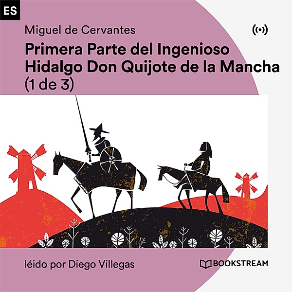 Primera Parte del Ingenioso Hidalgo Don Quijote de la Mancha - 1 - Primera Parte del Ingenioso Hidalgo Don Quijote de la Mancha, Miguel De Cervantes