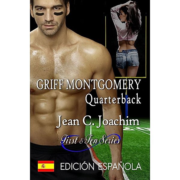 Primero y Diez: Griff Montgomery, Quarterback ( Edición Española), Jean Joachim