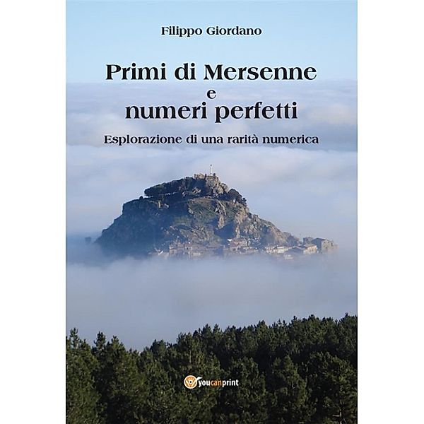 Primi di Mersenne e numeri perfetti, Filippo Giordano