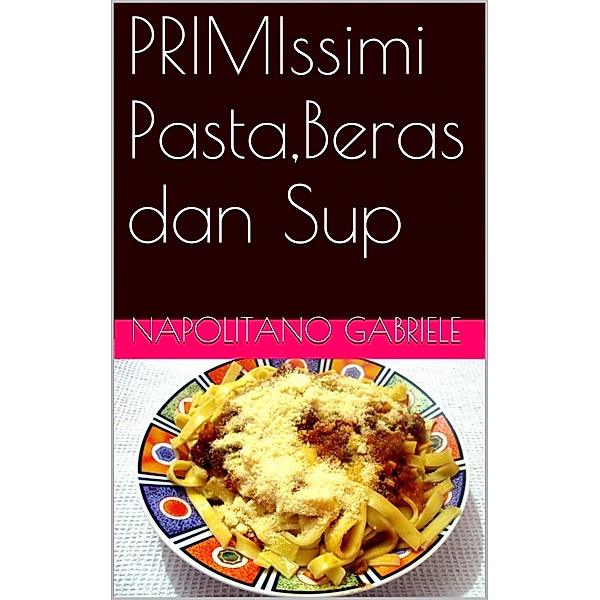 PRIMIssimi Pasta,Beras dan Sup, Gabriele Napolitano