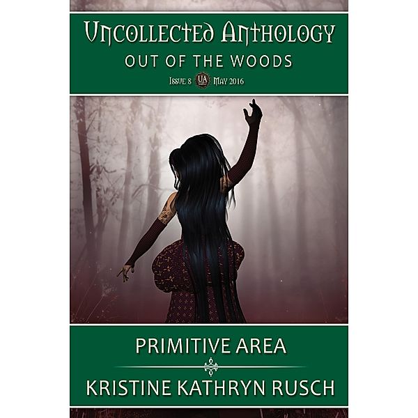 Primitive Area (Uncollected Anthology, #8) / Uncollected Anthology, Kristine Kathryn Rusch