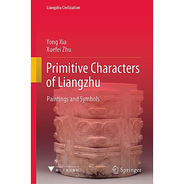 Primitive Characters of Liangzhu, Yong Xia, Xuefei Zhu