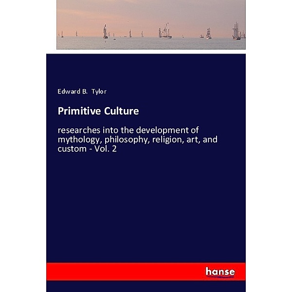 Primitive Culture, Edward B. Tylor