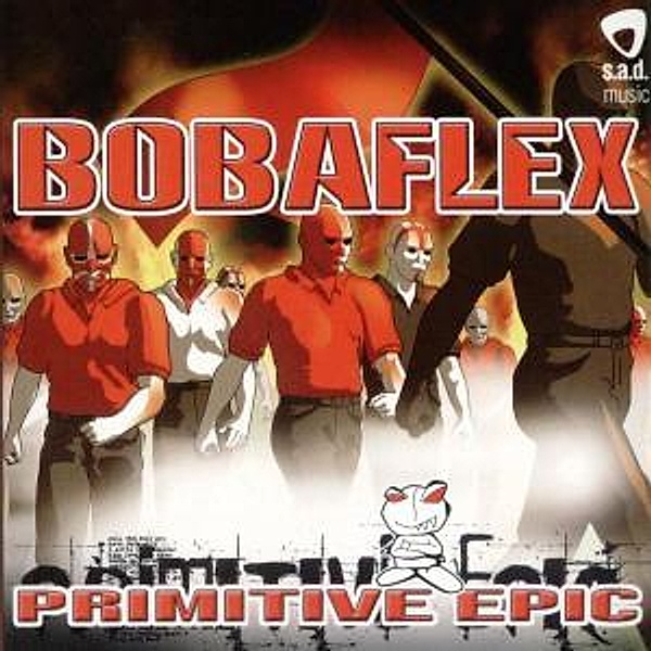 Primitive Epics, Bobaflex