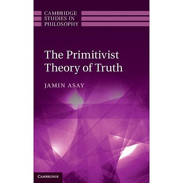 Primitivist Theory of Truth, Jamin Asay