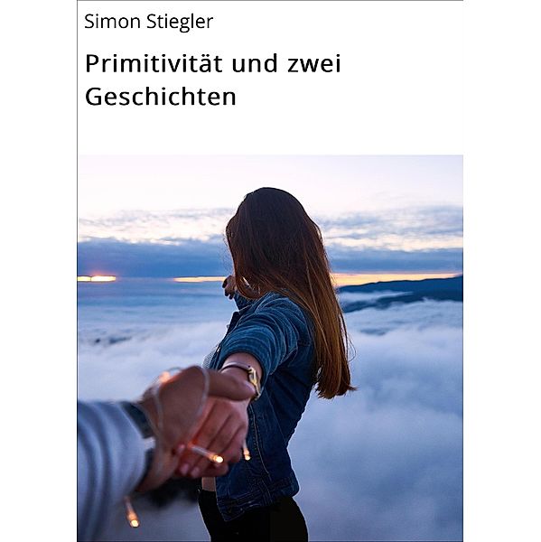 Primitivität und zwei Geschichten, Simon Stiegler