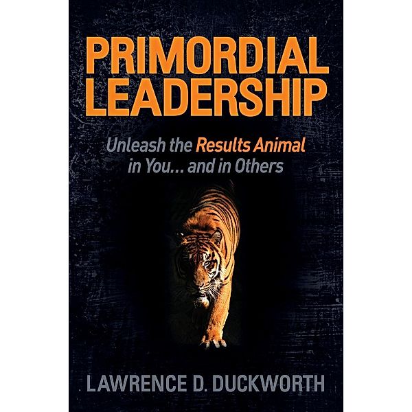 Primordial Leadership, Lawrence D. Duckworth