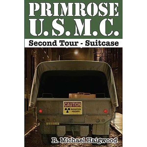 Primrose U.S.M.C. Second Tour / Primrose U.S.M.C. Bd.2, R. Michael Haigwood