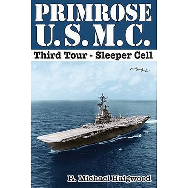 Primrose U.S.M.C. Third Tour, R. Michael Haigwood