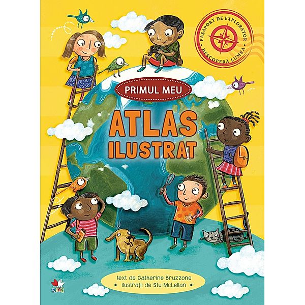 Primul meu atlas ilustrat / Primul Atlas, Catherine Bruzzone, Louise Millar