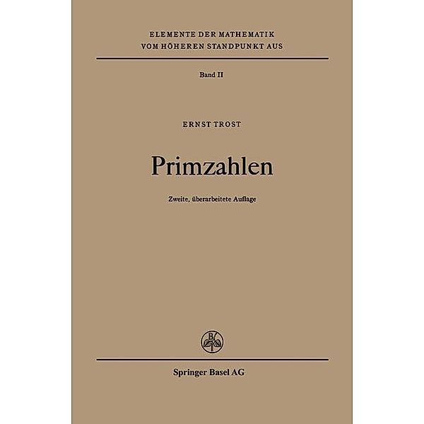 Primzahlen / Elemente der Mathematik vom höheren Standpunkt aus Bd.2, E. Trost