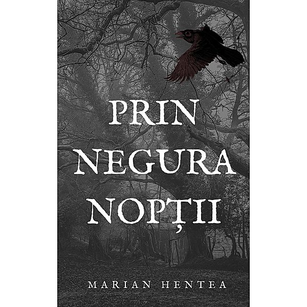 Prin Negura Nop&#539;ii (Aventuri in Codrul Intunecat), Marian Hentea