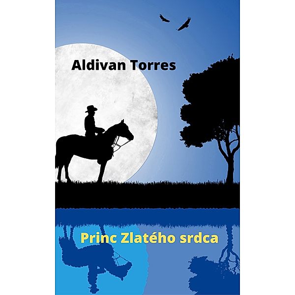 Princ Srdca zlata, Aldivan Teixeira Torres