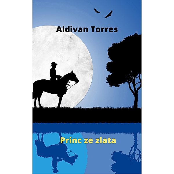 Princ ze zlata, Aldivan Teixeira Torres