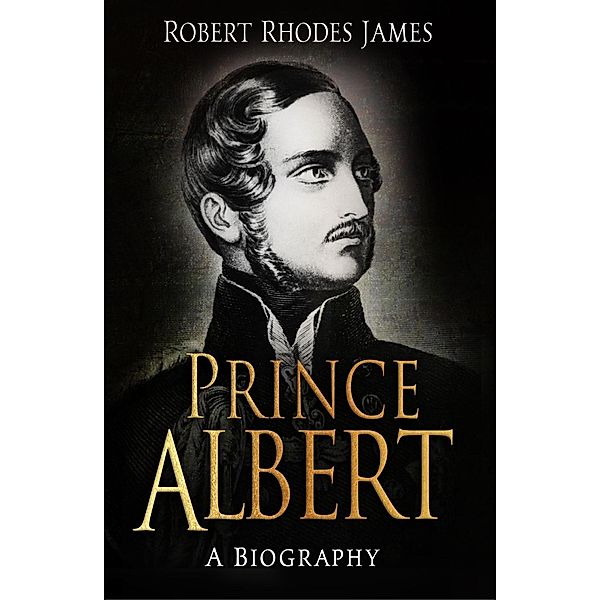 Prince Albert, Robert Rhodes James