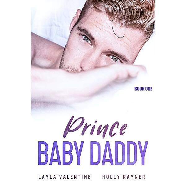 Prince Baby Daddy / Prince Baby Daddy, Layla Valentine, Holly Rayner