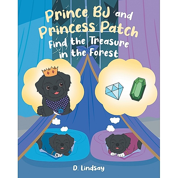 Prince BJ and Princess Patch Find the Treasure in the Forest, D. Lindsay