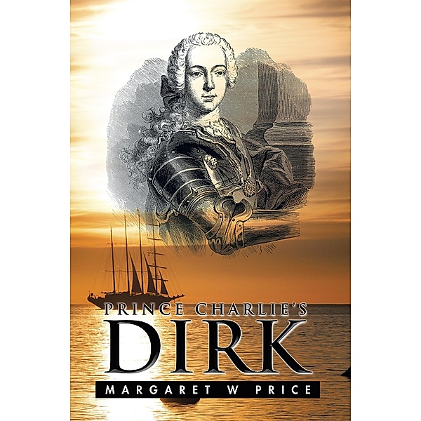 Prince Charlie'S Dirk, Margaret W Price