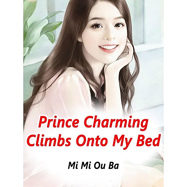 Prince Charming Climbs Onto My Bed / Funstory, Mi MiOuBa