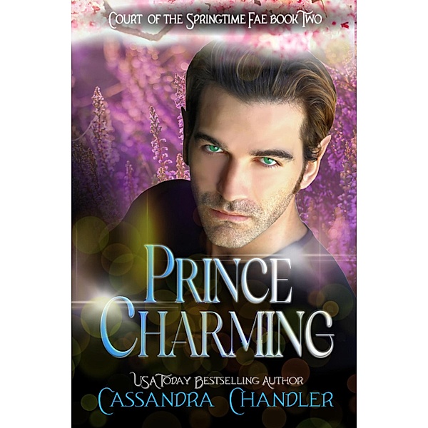 Prince Charming (Court of the Springtime Fae, #2) / Court of the Springtime Fae, Cassandra Chandler