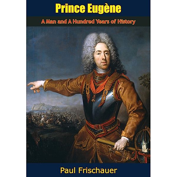 Prince Eugene, Paul Frischauer