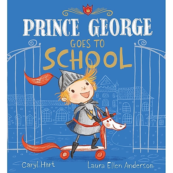 Prince George Goes to School / Prince George Bd.1, Caryl Hart