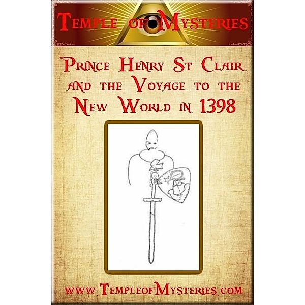 Prince Henry St Clair and the Voyage to the New World in 1398 / TempleofMysteries.com, Templeofmysteries. Com