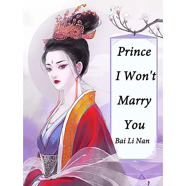 Prince, I Won't Marry You, Baili Nan