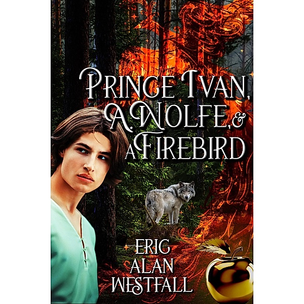 Prince Ivan, A. Wolfe & A Firebird, Eric Alan Westfall