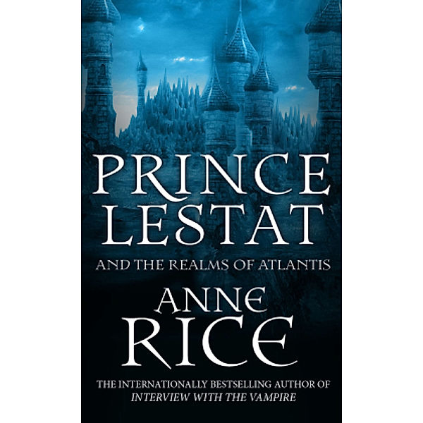 Prince Lestat and the Realms of Atlantis, Anne Rice