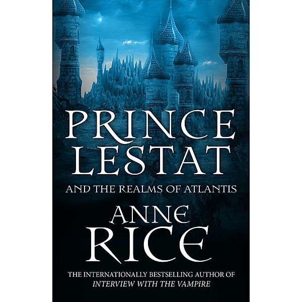 Prince Lestat and the Realms of Atlantis, Anne Rice