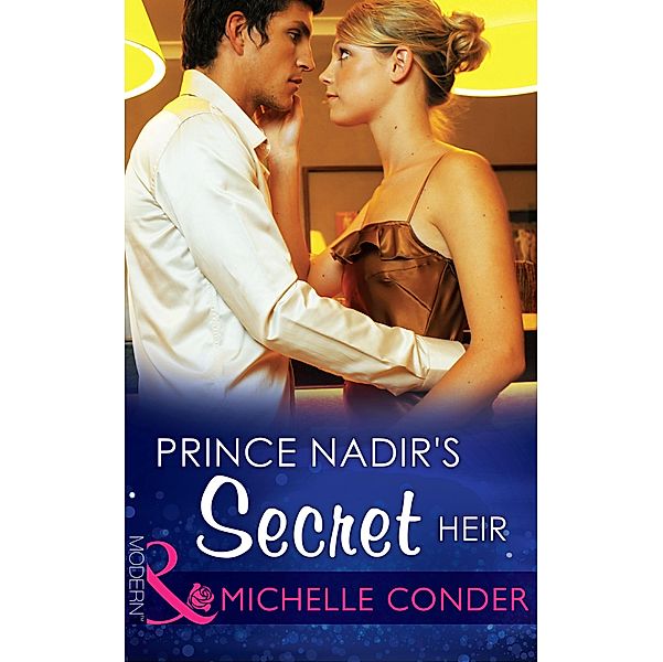 Prince Nadir's Secret Heir / One Night With Consequences Bd.7, Michelle Conder